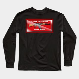 In Case of Shooter Break Glass Long Sleeve T-Shirt